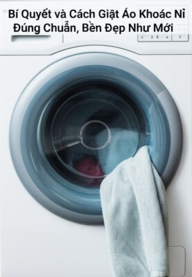 Bí Quyết và Cách Giặt Áo Khoác Nỉ Đúng Chuẩn, Bền Đẹp Như Mới