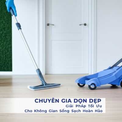 Chuyên Gia Dọn Dẹp: Giải Pháp Tối Ưu Cho Không Gian Sống Sạch Hoàn Hảo